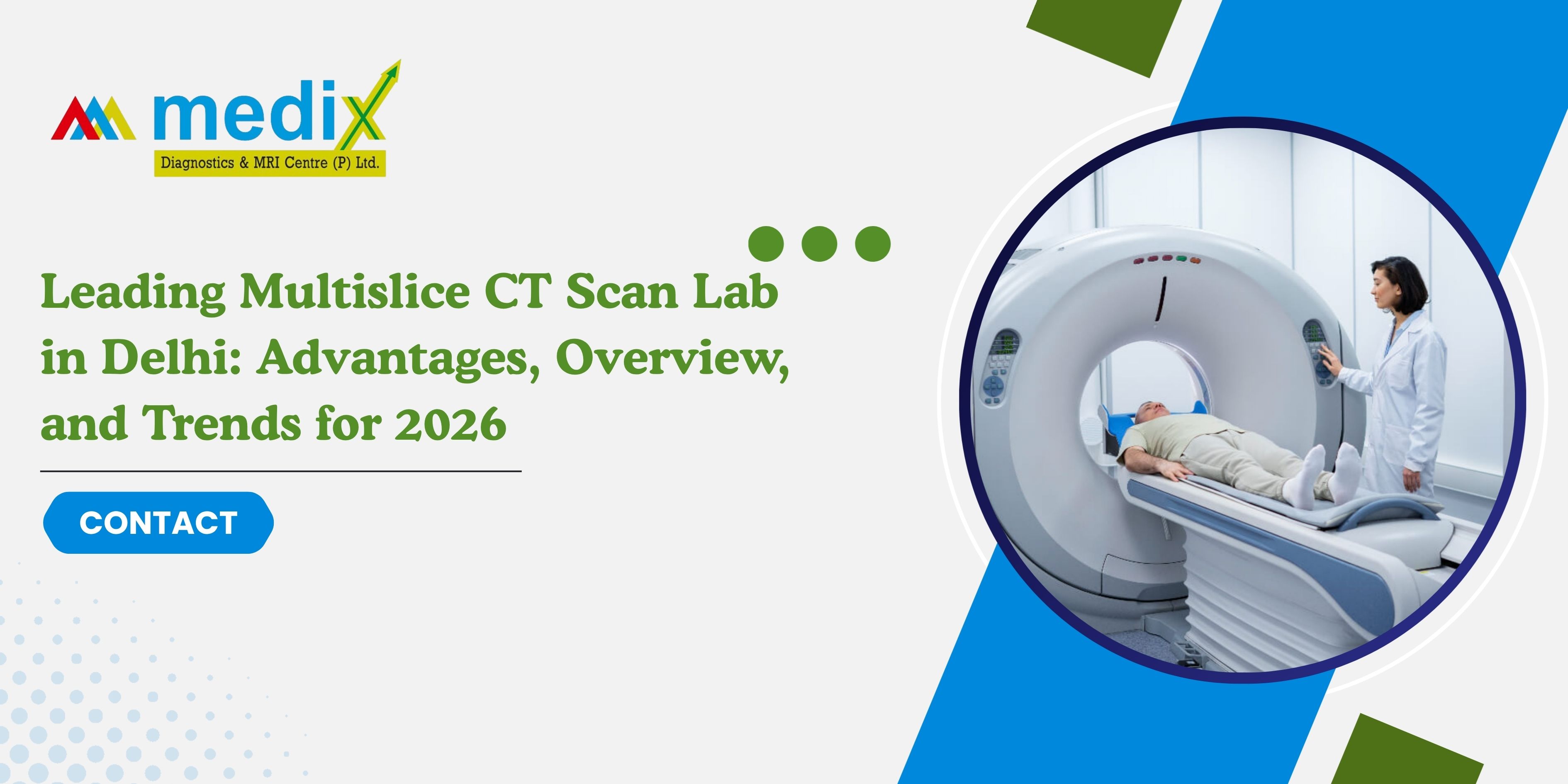 Leading Multislice CT Scan Lab in Delhi: Advantages, Overview, and Trends for 2026